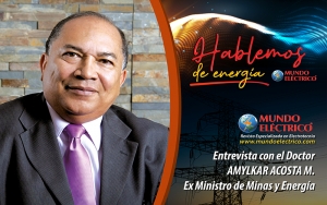 HABLEMOS DE ENERGIA ENTREVISTA 2 | Ex Ministro de Minas y Energía